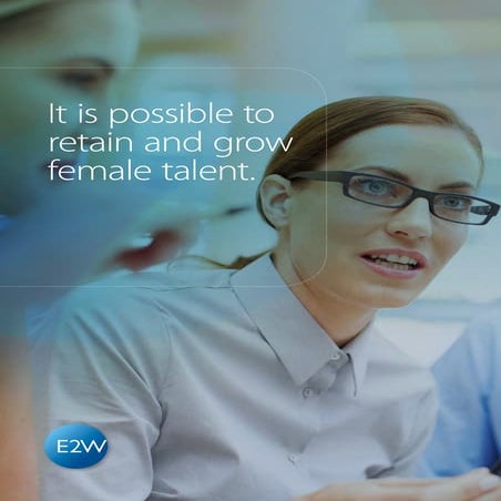 Financial Institutions – It is possible to retain and grow female talent. 