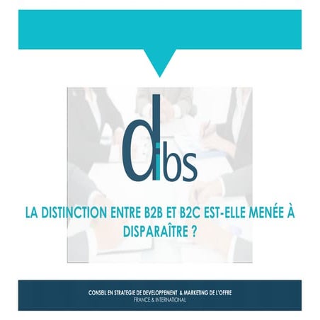 La distinction entre B2B et B2C est-elle menée à disparaître ?
