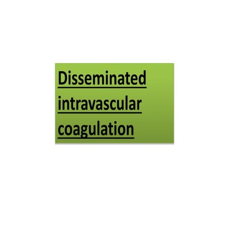 Disseminated intravascular coagulation ppt | PPTX