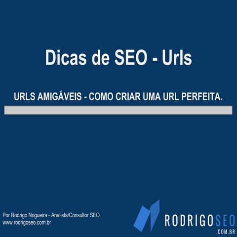 Urls amigáveis - Como criar uma url perfeita