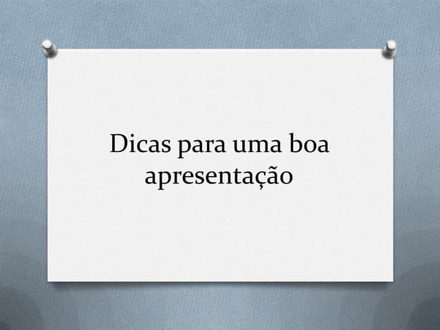 Dicas para uma boa apresentação