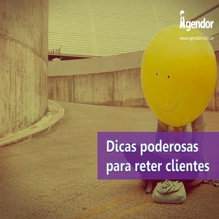 Dicas poderosas para reter clientes