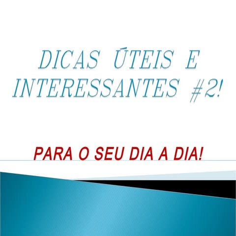 Dicas úteis e interessantes #2! | PPT