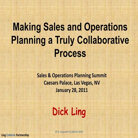 Making Sales and Operations Planning a Truly Collaborative Process, Dick Ling