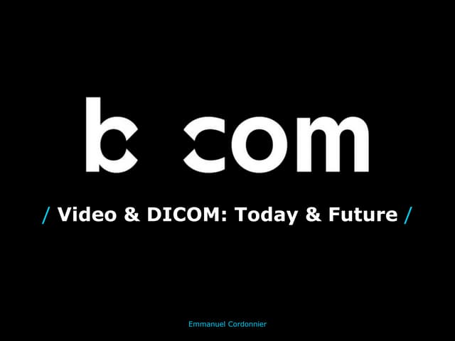 Video and DICOM: Today and future