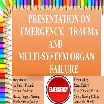 Emergency, Trauma and Multi system organ failure.