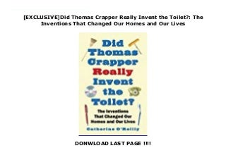 [EXCLUSIVE]Did Thomas Crapper Really Invent the Toilet?: The Inventions That Changed Our Homes and Our Lives