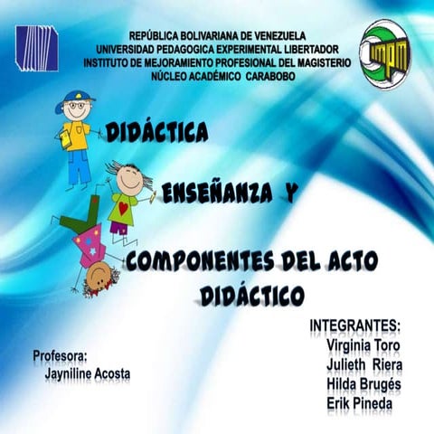 Didactica, enseñanza y componente del acto didactico