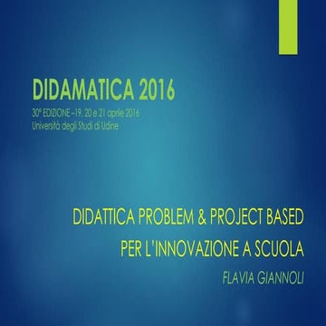 Didattica per problemi - Didamatica 2016