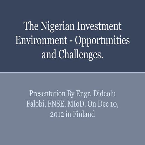 The Nigerian Investment Environment - Opportunities and Challenges, Dideolu F...