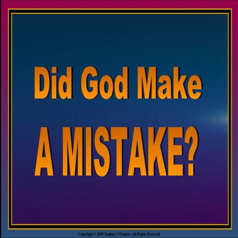 Did God Make A Mistake