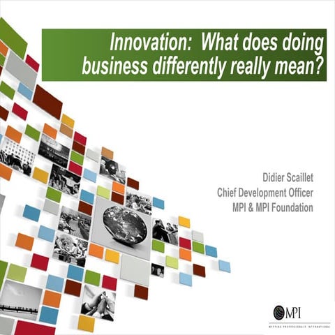 Innovation: What does doing business differently really mean? by Didier Scail...