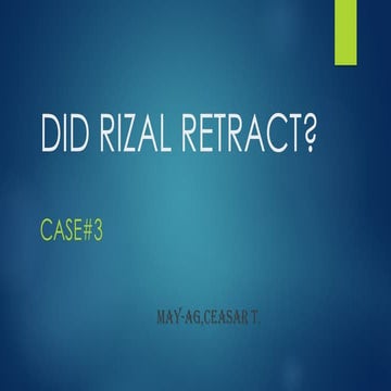 The retraction of Rizal refers to his alleged recantation of his anti ...