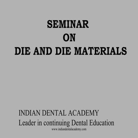 Die and die materials/certified fixed orthodontic courses by Indian dental ac...