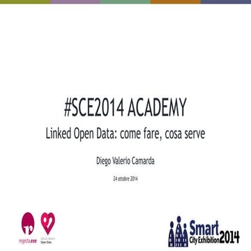 SCE2014 - Linked Open Data: come fare, cosa serve 
