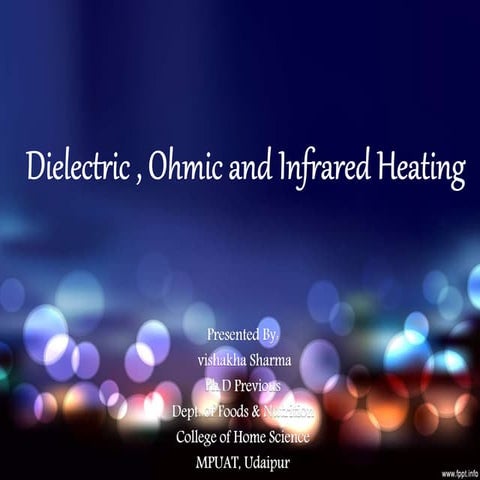 Dielectric , Ohmic and Infrared Heating