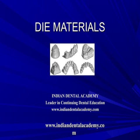 Die materials   /certified fixed orthodontic courses by Indian dental academy 