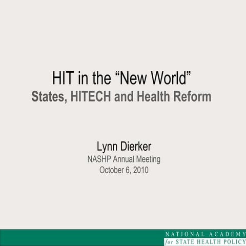 HIT in the “New World” States, HITECH and Health Reform
