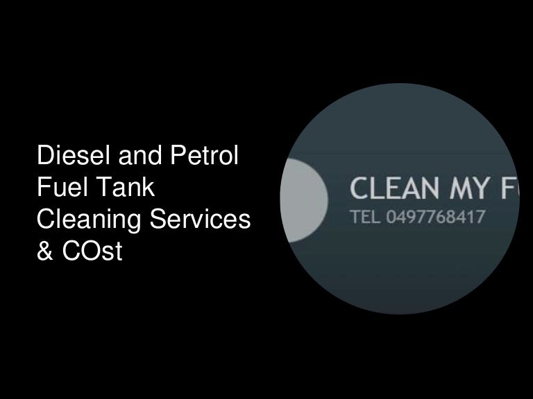 Diesel and Petrol Fuel Tank Cleaning Services & Cost Clean My Fuel