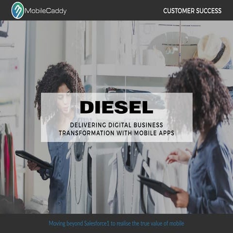 Diesel Customer Success with Salesforce Mobile & MobileCaddy