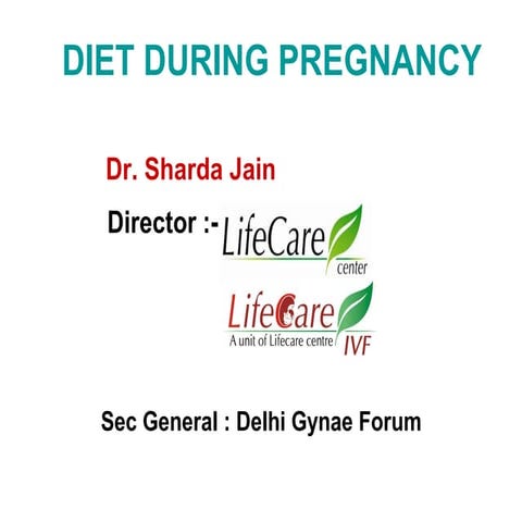 Diet during pregnancy. Dr. Sharda Jain 
