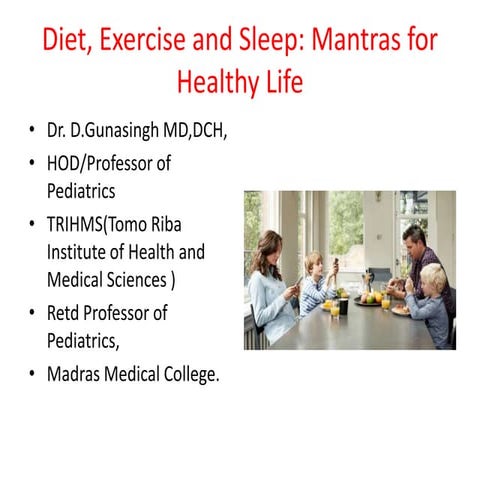 Diet,exercise &  sleep: Mantras of Happy Life By Dr.D.Gunasingh