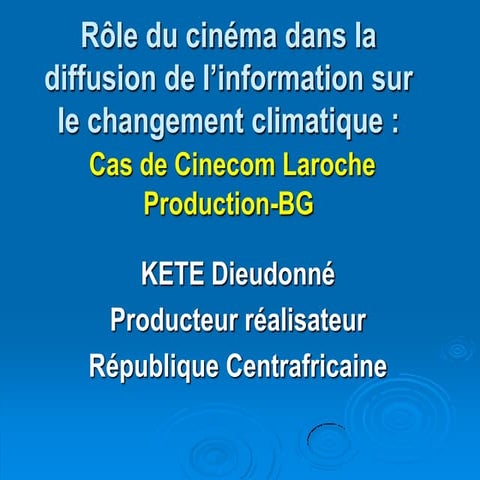 Dieudonne Kete: Rôle du cinéma dans la diffusion de l’information sur le chan...