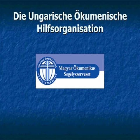 Die Ungarische Ökumenische Hilfsorganisation