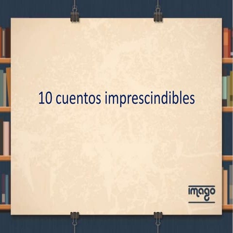 Diez cuentos imprescindibles