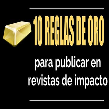 Diez reglas de oro para publicar en revistas de impacto