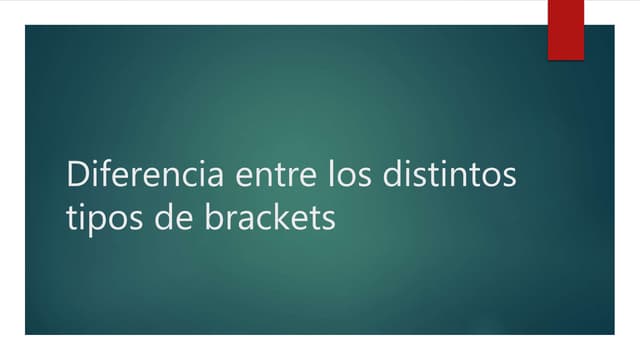 Diferencia entre tipos de brackets