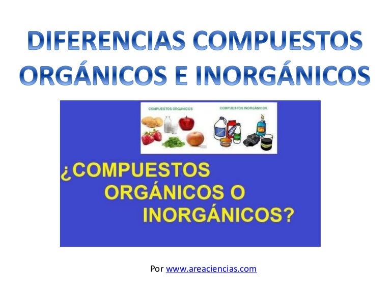 Diferencias Compuesto Orgánico e
