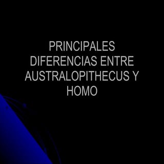 Diferencias Australopithecus Y Homo