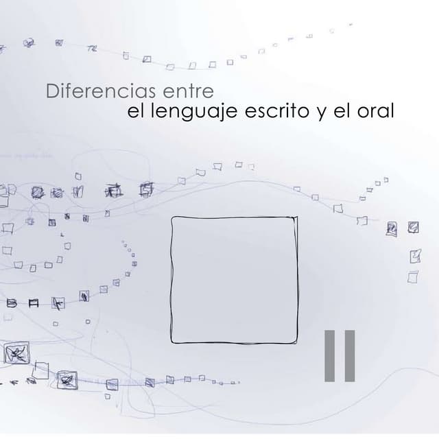 Diferencias entre el lenguaje escrito y lenguaje oral