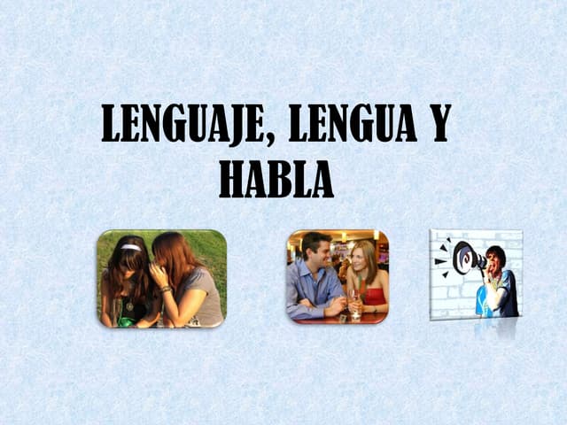 Lenguaje, La Lengua y el Habla