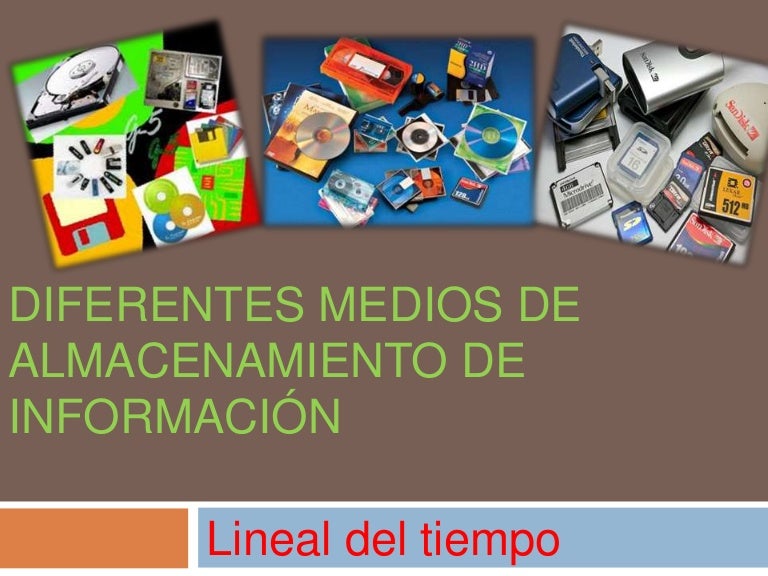 Diferentes medios de almacenamiento