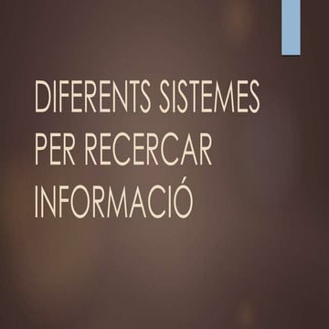Diferents sistemes per recercar informació 