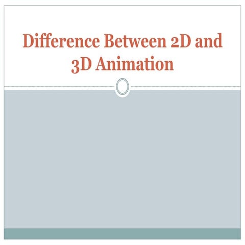 Difference between 2d and 3d Animation | PPTX