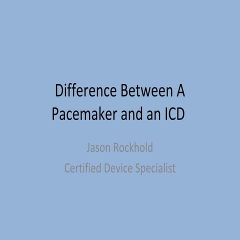 Difference between a pacemaker and an icd presentation