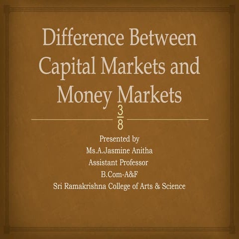 Difference Between Capital Markets and Money Markets.pptx