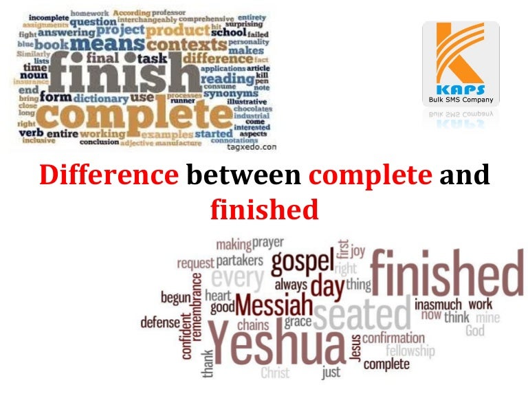 Difference between complete and finished