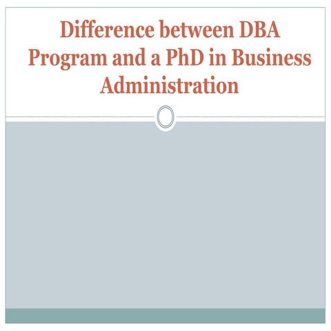Difference between DBA program and a PhD in Business Administration | PDF