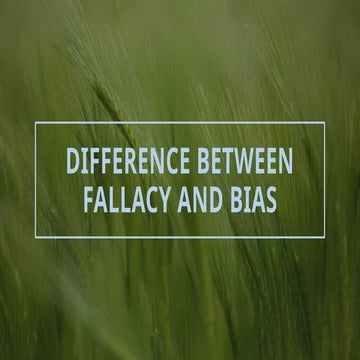 Difference Between Fallacy and Bias 2.pptx
