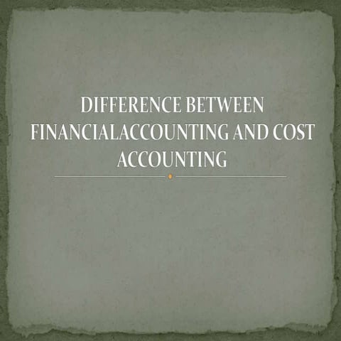 Difference between financialaccounting and cost accounting