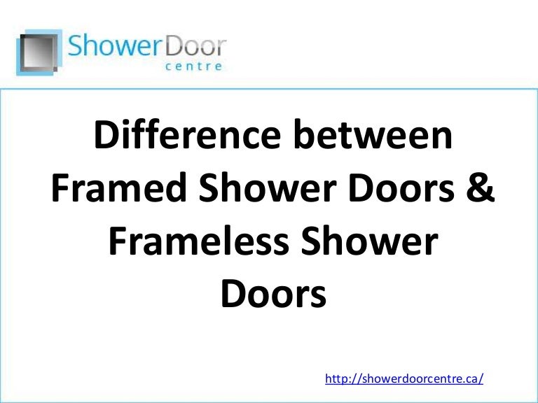 Difference between Framed Shower Doors & Frameless Shower Doors
