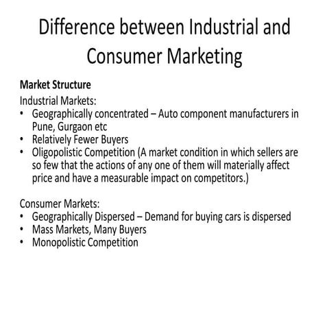 Difference between indusrial marketing & consumer marketing