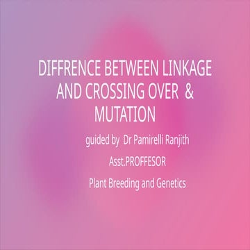 DIFFERENCE BETWEEN LINKAGE AND CROSSING OVER & MUTATION.pptx