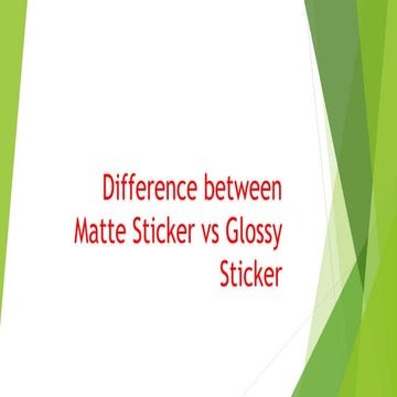 Difference between Matte Sticker vs Glossy Sticker.pptx