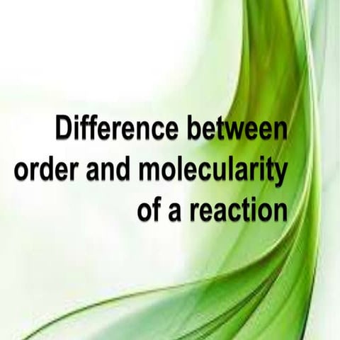 Difference between order and molecularity of a reaction 2310