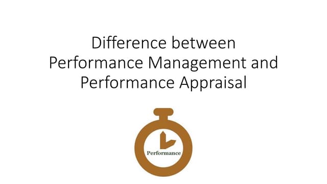 Performance appraisal vs Performance management | PPTX